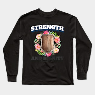 She is Clothed With Strength And Dignity Long Sleeve T-Shirt